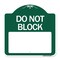 Signmission Do Not Block Custom No Parking Text Here, Green & White Aluminum Sign, 18" L, 18" H, GW-1818-24579 A-DES-GW-1818-24579 - alternate 1